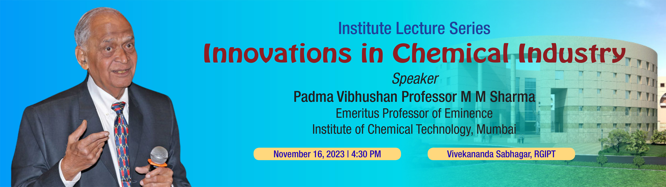 All are cordially invited to listen Padma Vibhushan Professor M M Sharma, the Doyen of Chemical Engineering || November 16 2023, 04:30 PM