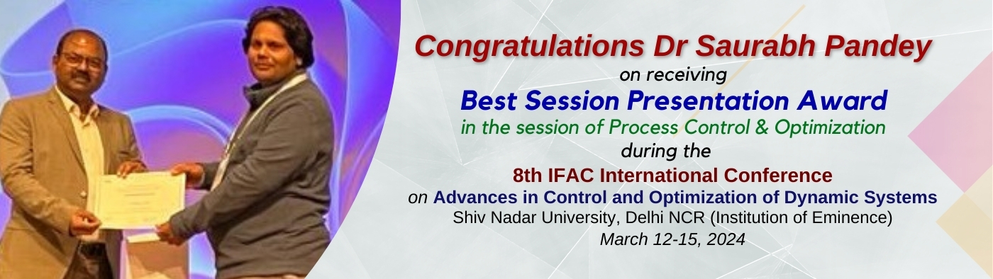 Best Session Presentation Award to Dr Saurabh Pandey at 8th IFAC International Conference || March 12-15, 2024