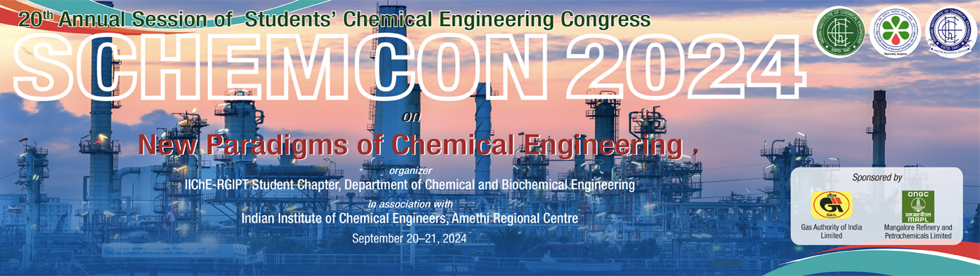 20th Annual Session of  Students’ Chemical Engineering Congress SCHEMCON 2024 || September 20-21, 2024